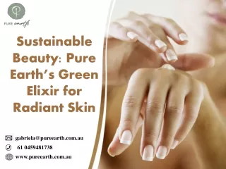 Sustainable Beauty Pure Earth’s Green Elixir for Radiant Skin