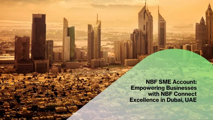 nbf sme account empowering businesses with nbf connect excellence in dubai uae