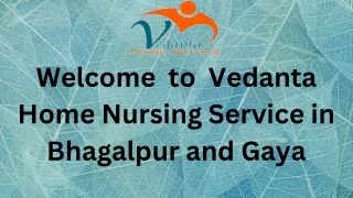 Choose Home Nursing Services in Bhagalpur and Gaya with Best Health Care by Vedanta