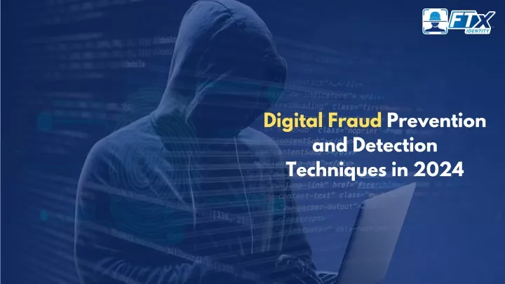 PPT - Digital Fraud Prevention And Detection Techniques In 2024 ...