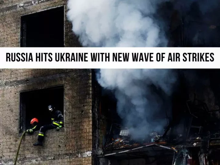 russia hits ukraine with new wave of air strikes