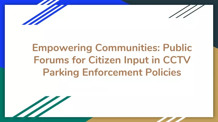 empowering communities public forums for citizen input in cctv parking enforcement policies