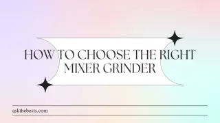 how to choose the right mixer grinder