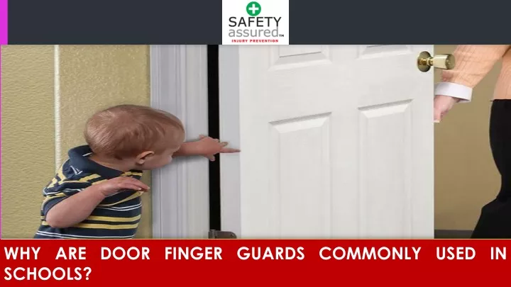why are door finger guards commonly used