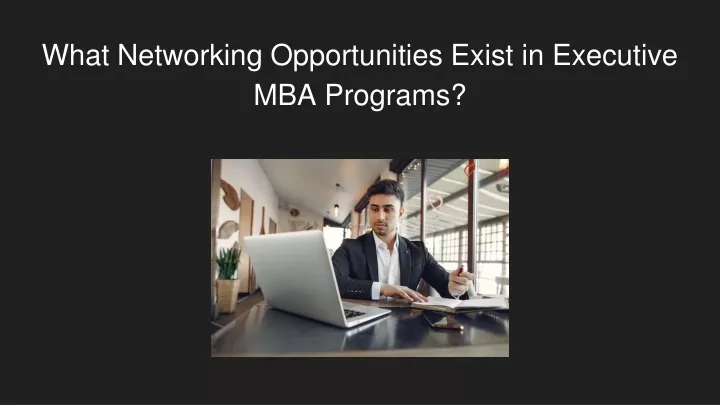 what networking opportunities exist in executive mba programs