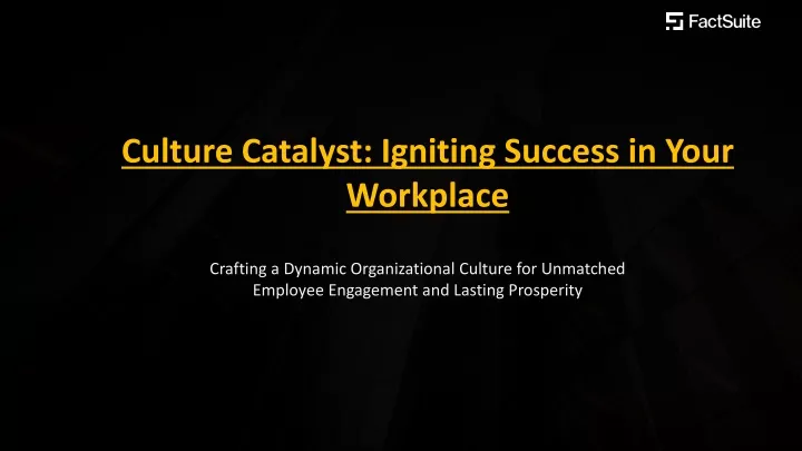 culture catalyst igniting success in your