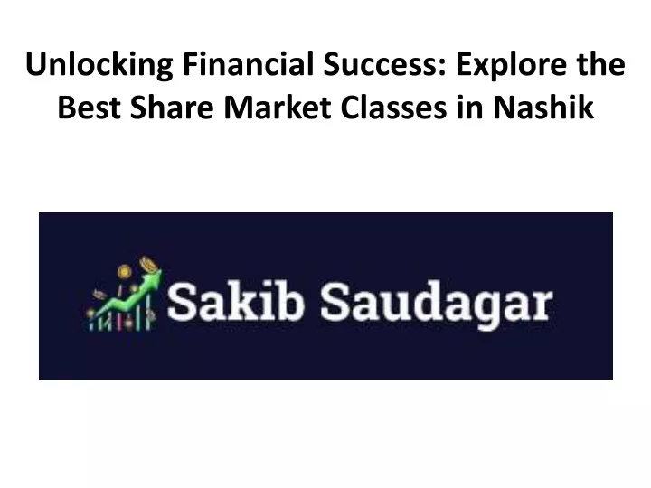unlocking financial success explore the best share market classes in nashik