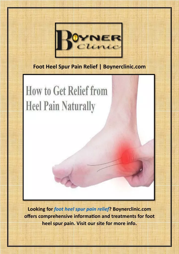 foot heel spur pain relief boynerclinic com