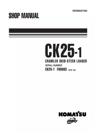 Komatsu CK25-1 Skid Steer Loader Service Repair Manual (SN F00003 and up)