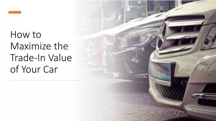 how to maximize the trade in value of your car
