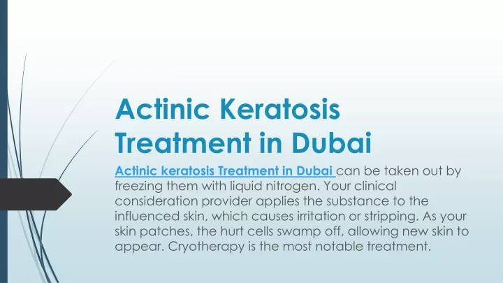 actinic keratosis treatment in dubai actinic