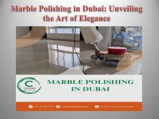 Marble Polishing in Dubai Unveiling the Art of Elegance