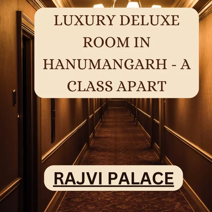 luxury deluxe room in hanumangarh a class apart