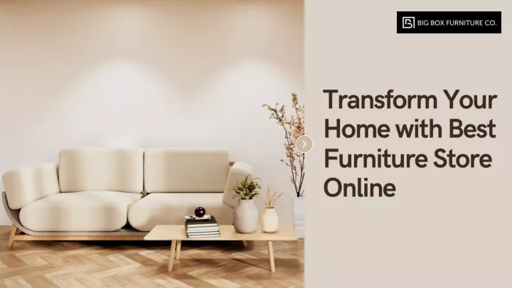 transform your home with best furniture store