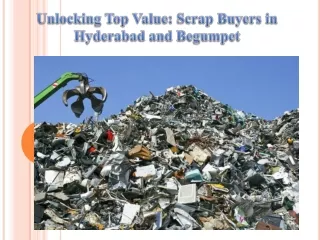 Unlocking Top Value Scrap Buyers in Hyderabad and Begumpet
