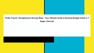 Thrifty Travels_ Navigating the Savings Maze - Your Ultimate Guide to Booking Budget Hotels in T Nagar, Chennai!