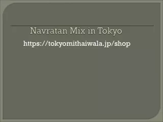 Navratan Mix in Tokyo