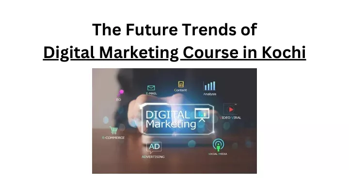 the future trends of digital marketing course