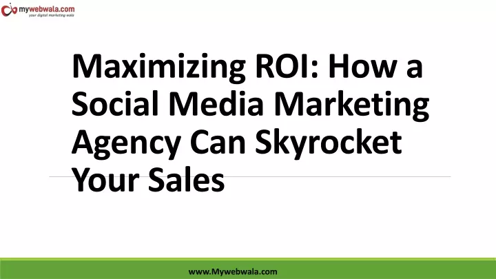 maximizing roi how a social media marketing agency can skyrocket your sales