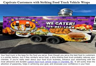 Captivate Customers with Striking Food Truck Vehicle Wraps