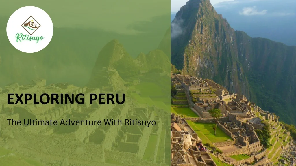 PPT - Exploring Peru The Ultimate Adventure With Ritisuyo PowerPoint ...