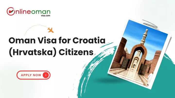 oman visa for croatia hrvatska citizens