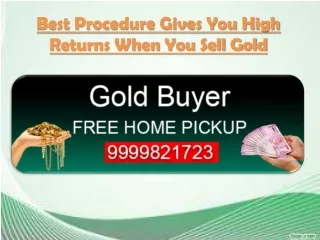 Best Procedure Gives You High Returns When You Sell Gold