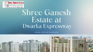 Shree Ganesh Estate Consultant get Property on Dwarka Expressway