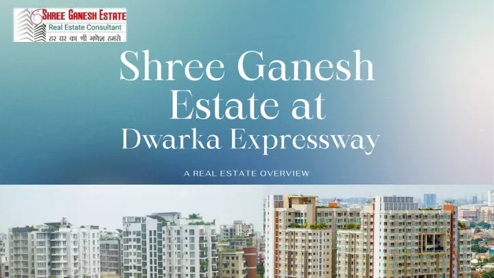 shree ganesh estate at dwarka expressway