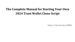 The Complete Manual for Starting Your Own 2024 Trust Wallet Clone Script