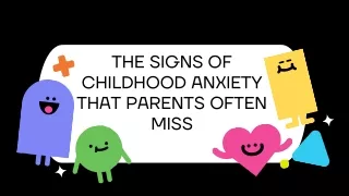 The Signs Of Childhood Anxiety That Parents Often Miss