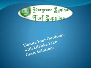 Elevate Your Outdoors with Lifelike Fake Grass Solutions