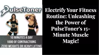 Invest in Yourself: PulseToner - The Affordable Path to a Toned & Pain-Free Body