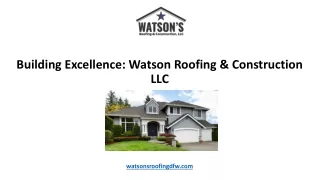 Building Excellence Watson Roofing and Construction LLC