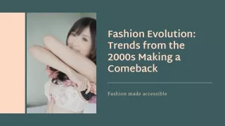 Fashion Evolution Trends from the 2000s Making a Comeback