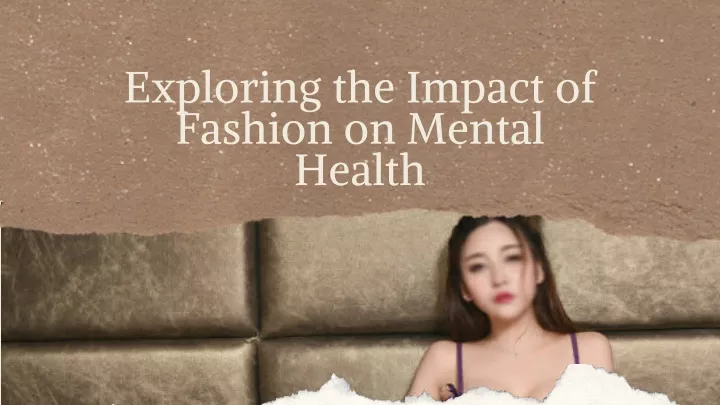 exploring the impact of fashion on mental health