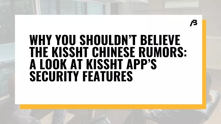 why you shouldn t believe the kissht chinese