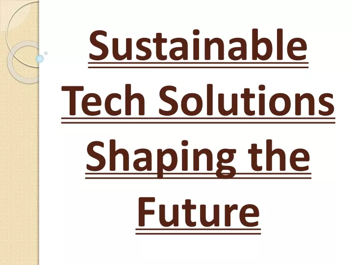 sustainable tech solutions shaping the future