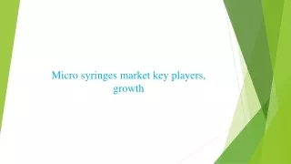 Micro Syringes Market ppt
