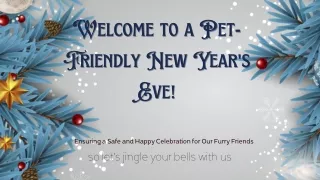 Welcome to a Pet Friendly New Year's Eve!