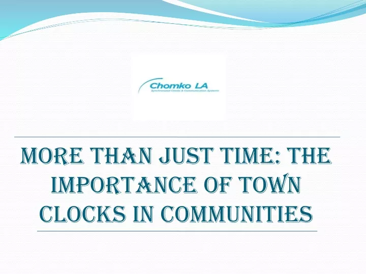 more than just time the importance of town clocks in communities