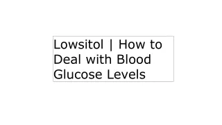 Lowsitol  How to Deal with Blood Glucose Levels