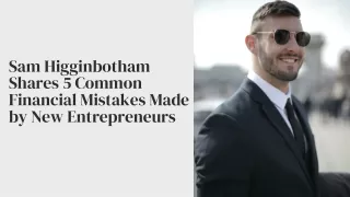 Sam Higginbotham Shares 5 Common Financial Mistakes Made by New Entrepreneurs