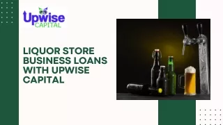 Liquor Store Business Loans with Upwise Capital