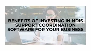 Benefits Of Investing in NDIS Support Coordination Software For Your Business