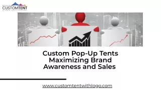 Custom Pop Up Tent Maximizing Brand Awareness And Sales