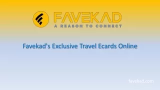 Favekad's Exclusive Travel Ecards Online
