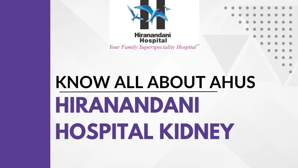 PPT - Know All About AHUS - Hiranandani Hospital Kidney PowerPoint ...