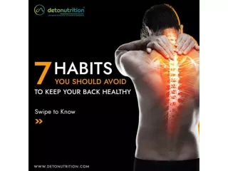 7 Habits You Should Avoid to Keep Your Back Healthy | Detonutrition