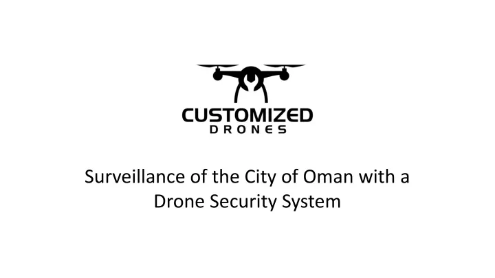 surveillance of the city of oman with a drone